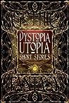 Cover of Dystopia Utopia Short Stories