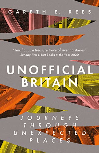 Cover of Unofficial Britain: Journeys Through Unexpected Places
