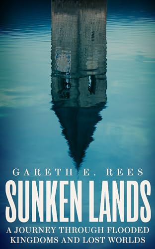 Cover of Sunken Lands: A Journey Through Flooded Kingdoms and Lost Worlds