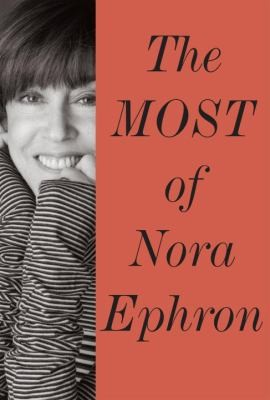 Cover of The Most of Nora Ephron: The ultimate anthology
