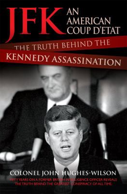 Cover of JFK : An American Coup d'Etat - The Truth Behind the Kennedy Assassination