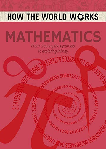 Cover of How the World Works: Mathematics: From creating the pyramids to exploring infinity