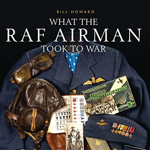 Cover of What the RAF Airman Took to War