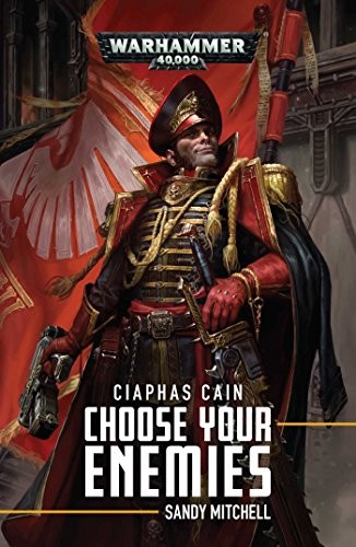 Cover of Ciaphas Cain : Choose Your Enemies