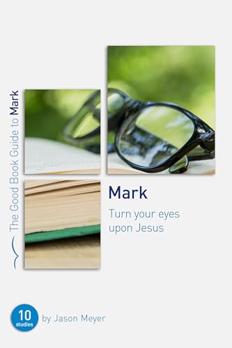Cover of Mark: Turn Your Eyes Upon Jesus: Ten Studies for Small Groups Or Individuals