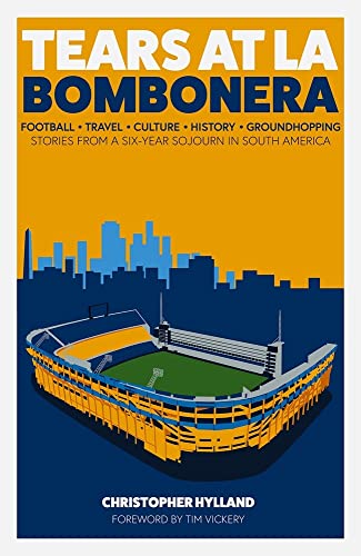 Cover of Tears at La Bombonera: Stories from a Six-Year Sojourn in South America