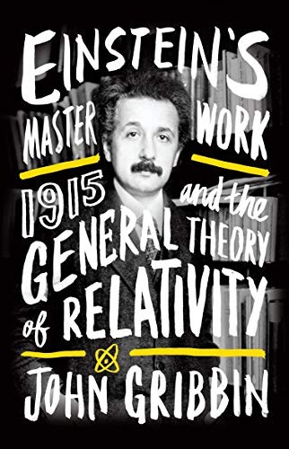 Cover of Einstein's Masterwork: 1915 and the General Theory of Relativity