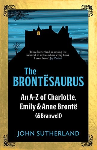 Cover of The Brontësaurus: An A-Z of Charlotte, Emily and Anne Brontë