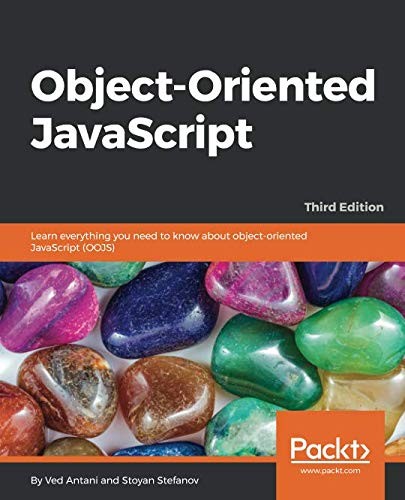 Cover of Object-Oriented JavaScript: Learn everything you need to know about object-oriented JavaScript (OOJS), 3rd Edition