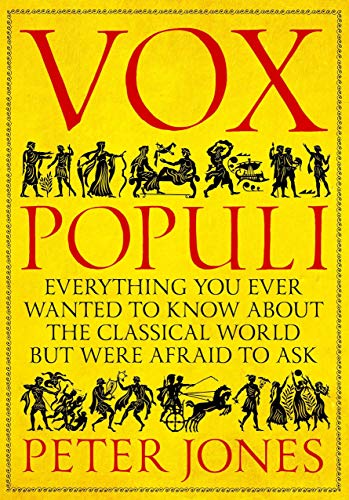 Cover of Vox Populi: Everything You Ever Wanted to Know about the Classical World But Were Afraid to Ask
