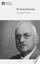 Cover of Complete Works of R. Austin Freeman (Delphi Classics)