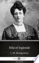 Cover of Rilla of Ingleside by L. M. Montgomery - Delphi Classics (Illustrated)