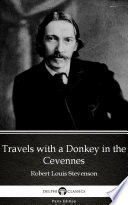 Cover of Travels with a Donkey in the Cevennes by Robert Louis Stevenson - Delphi Classics (Illustrated)