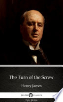 Cover of The Turn of the Screw by Henry James - Delphi Classics (Illustrated)