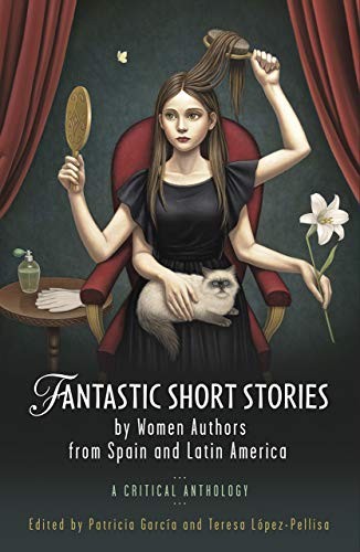 Cover of Fantastic Short Stories by Women Authors from Spain and Latin America