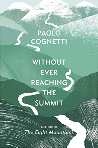 Cover of Without Ever Reaching the Summit: A Himalayan Journey