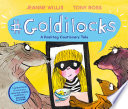 Cover of Goldilocks (A Hashtag Cautionary Tale)