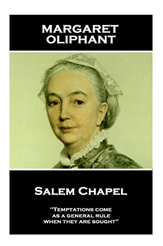 Cover of Margaret Oliphant - Salem Chapel: 'Temptations come, as a general rule, when they are sought''