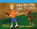Cover of Hank and Frank Learn to Cancel I Can't