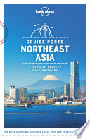 Cover of Lonely Planet Cruise Ports Northeast Asia