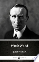 Cover of Witch Wood by John Buchan - Delphi Classics