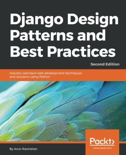 Cover of Django Design Patterns and Best Practices: Industry-standard web development techniques and solutions using Python, 2nd Edition