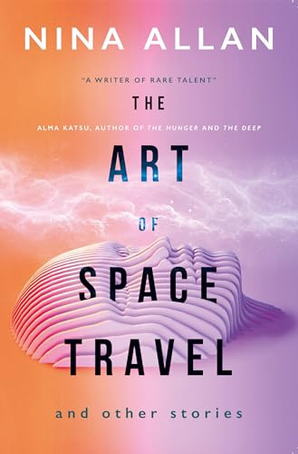 Cover of The Art of Space Travel and Other Stories