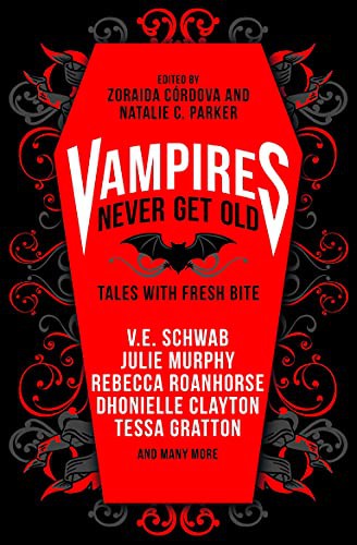 Cover of Vampires Never Get Old: Tales with Fresh Bite