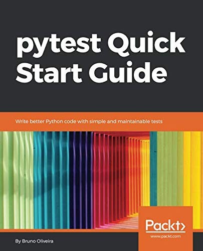 Cover of pytest Quick Start Guide: Write better Python code with simple and maintainable tests