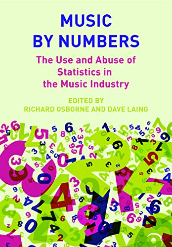 Cover of Music by Numbers: The Use and Abuse of Statistics in the Music Industry