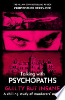 Cover of Talking with Psychopaths and Savages: Guilty but Insane