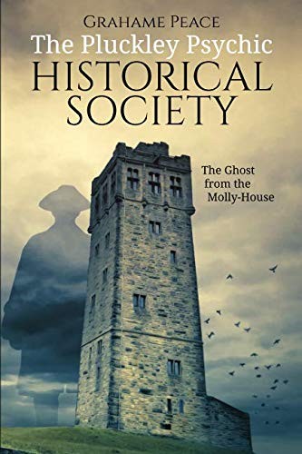 Cover of The Pluckley Psychic Historical Society: The Ghost from the Molly-House