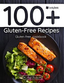 Cover of 100+ Gluten-Free Recipes. Gluten-Free Cookbook