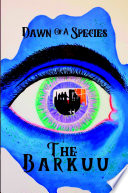 Cover of The Barkuu, Dawn of a Species