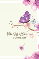 Cover of The No Worries Planner: Lined Journal, 120 Pages, 6 X 9, Butterflies, Cherry Blossoms, Soft Cover, Matte Finish