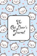 Cover of The Cat Lovers Journal: Awesome Cat Journal to Write in for Weekly Journal, Record Your Feelings, and Gratitude Journal