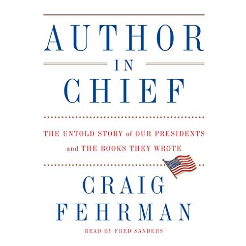 Cover of Author in Chief: The Untold Story of Our Presidents and the Books They Wrote
