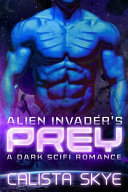 Cover of Alien Invader's Prey: A Dark Scifi Romance