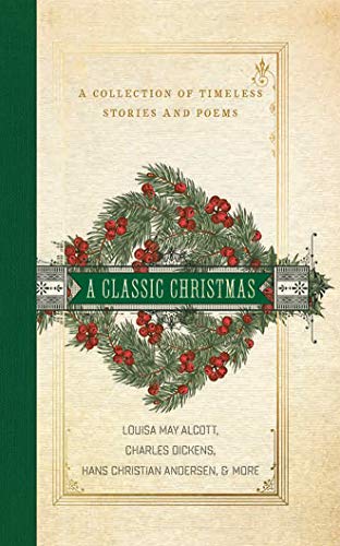 Cover of A Classic Christmas: A Collection of Timeless Stories and Poems