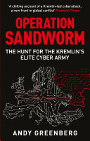 Cover of Operation Sandworm: The Hunt for the Kremlin's Invisible Army