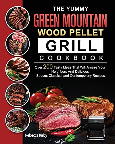 Cover of The Yummy Green Mountain Wood Pellet Grill Cookbook