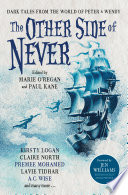Cover of The Other Side of Never: Dark Tales from the World of Peter & Wendy