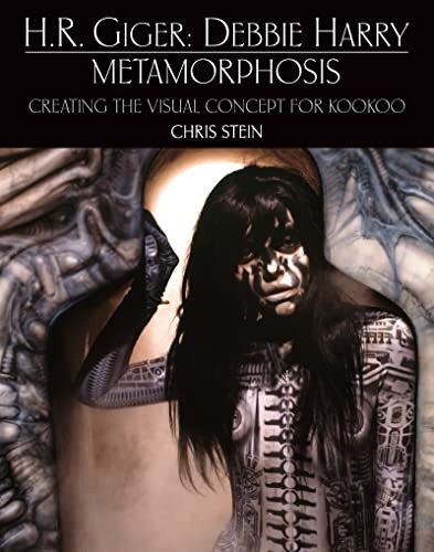 Cover of H.R. Giger: Debbie Harry Metamorphosis: Creating the Visual Concept for KooKoo