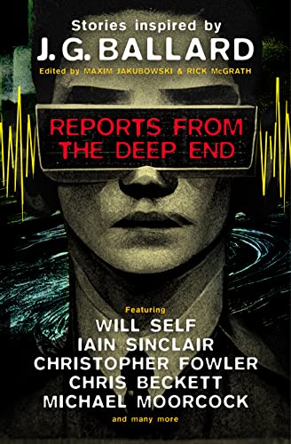 Cover of Reports from the Deep End: Stories Inspired by J. G. Ballard