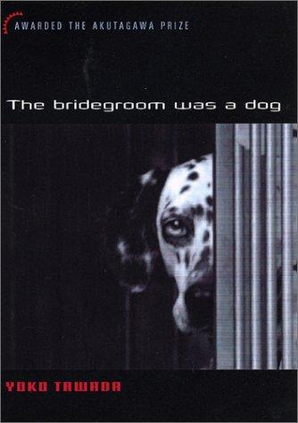 Cover of The Bridegroom Was a Dog