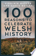 Cover of 100 Reasons to Celebrate Welsh History