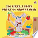 Cover of Jeg liker å spise frukt og grønnsaker
