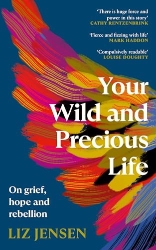 Cover of Canongate Books Your Wild and Precious Life On grief, hope and rebellion.