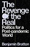 Cover of The Revenge of the Real: Politics for a Post-pandemic World
