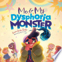 Cover of Me and My Dysphoria Monster